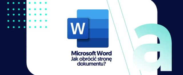Jak obrócić stronę w Wordzie i uniknąć frustracji z orientacją Jak obrócić stronę w Wordzie i uniknąć frustracji z orientacją
